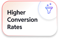 Higher Conversion Rates